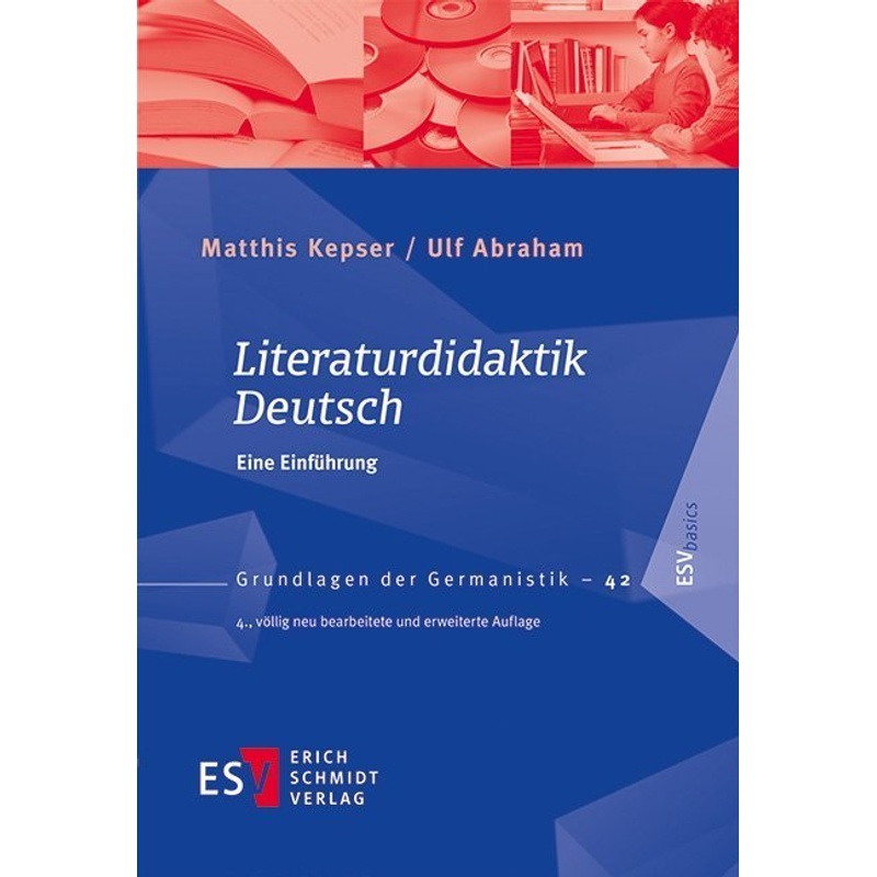 Literaturdidaktik Deutsch - Matthis Kepser, Ulf Abraham, Kartoniert (TB) von Erich Schmidt Verlag