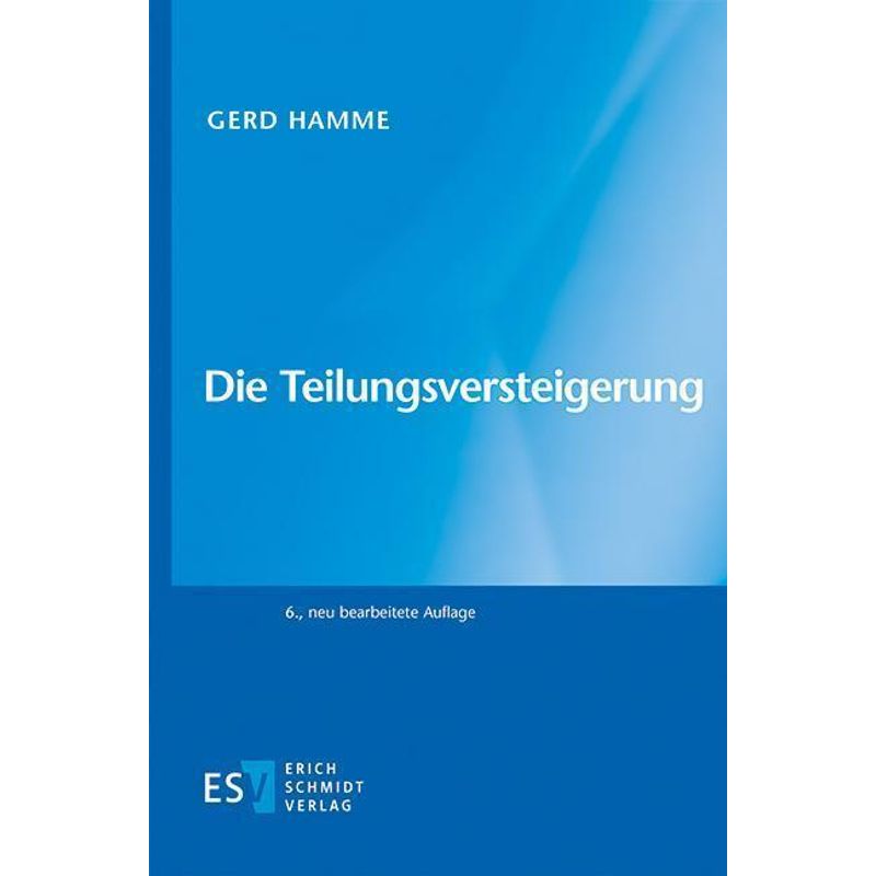 Die Teilungsversteigerung - Gerd Hamme, Kartoniert (TB) von Schmidt (Erich), Berlin