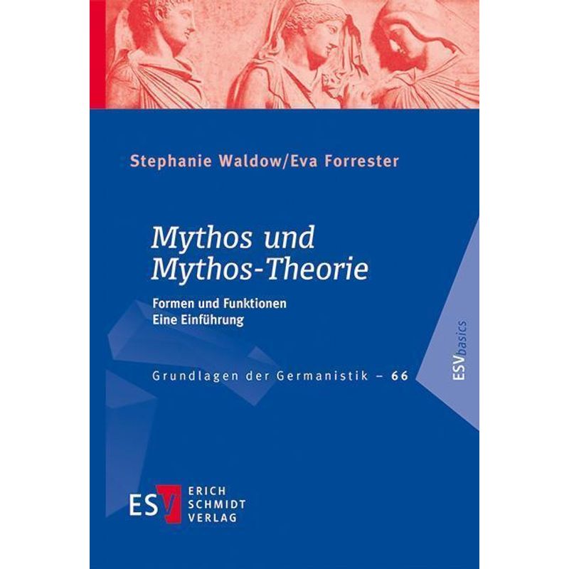 Mythos Und Mythos-Theorie - Stephanie Waldow, Eva Forrester, Kartoniert (TB) von Erich Schmidt Verlag
