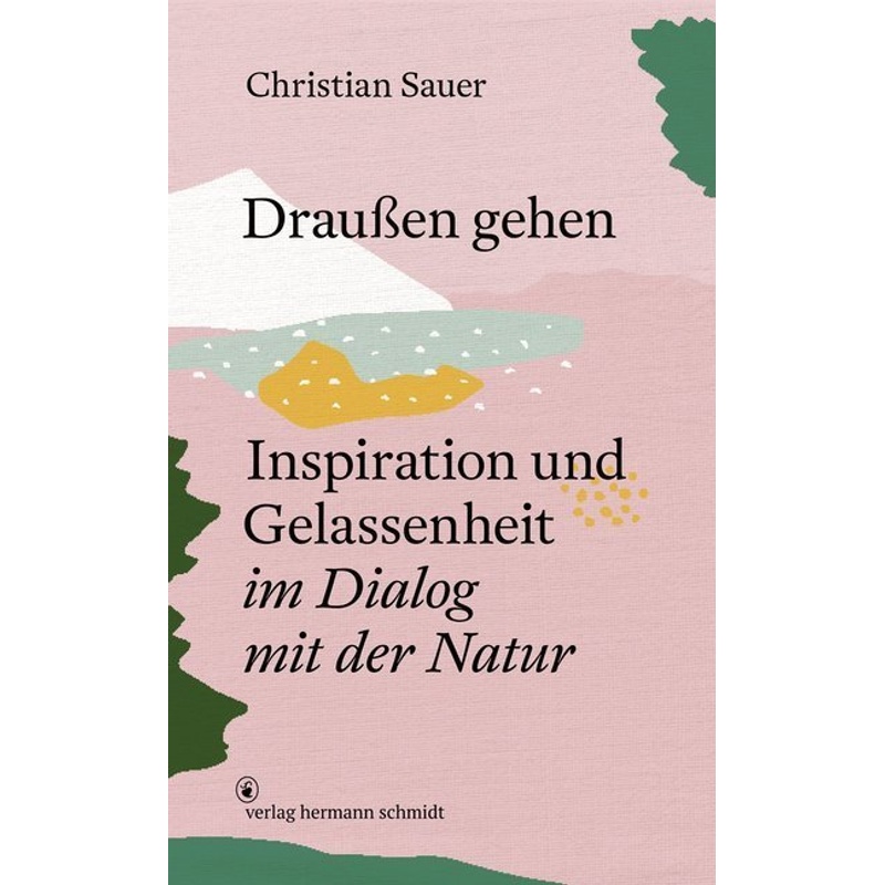 Draußen Gehen - Christian Sauer, Gebunden von Schmidt (Hermann), Mainz