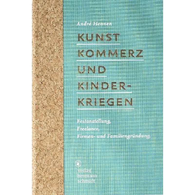 Kunst, Kommerz Und Kinderkriegen - André Hennen, Gebunden von Schmidt (Hermann), Mainz