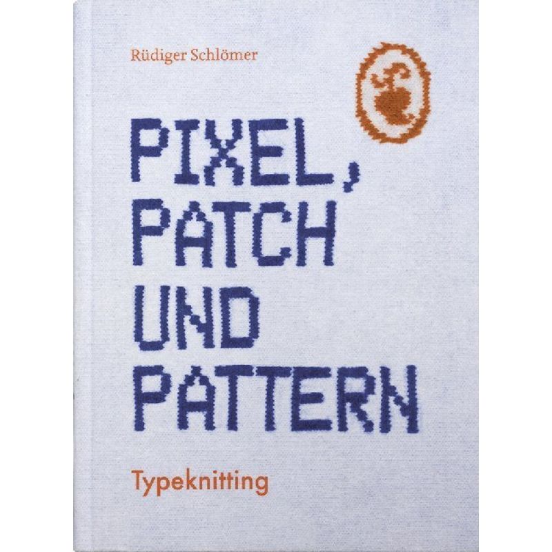 Pixel, Patch Und Pattern - Rüdiger Schlömer, Gebunden von Schmidt (Hermann), Mainz