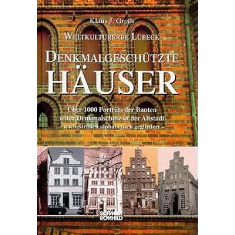 Weltkulturerbe Lübeck - Denkmalgeschützte Häuser - Klaus Groth, Gebunden von Schmidt-Römhild
