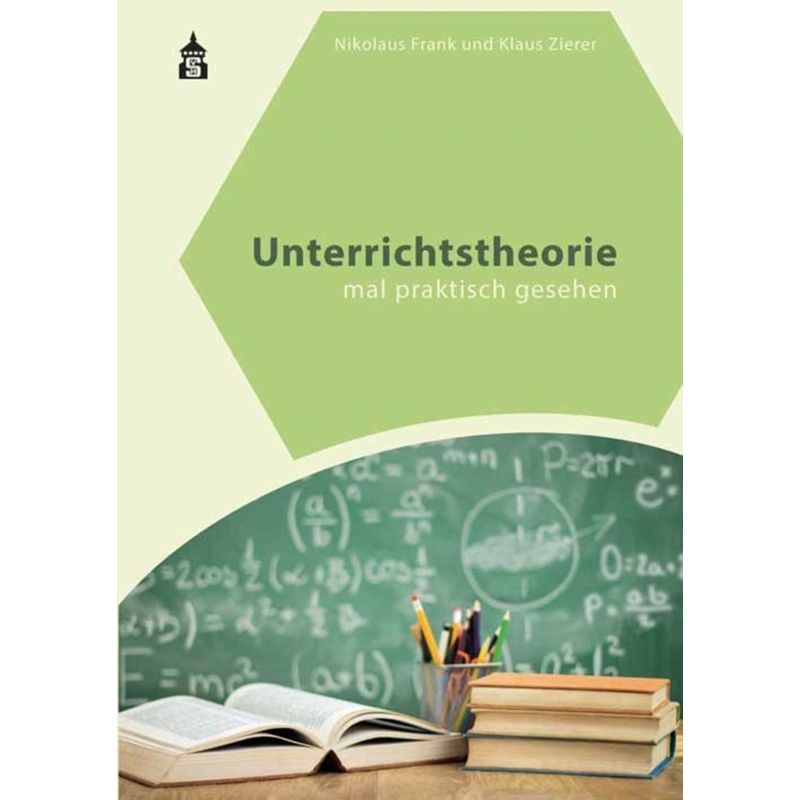Unterrichtstheorie - Nikolaus Frank, Klaus Zierer, Kartoniert (TB) von Schneider Hohengehren