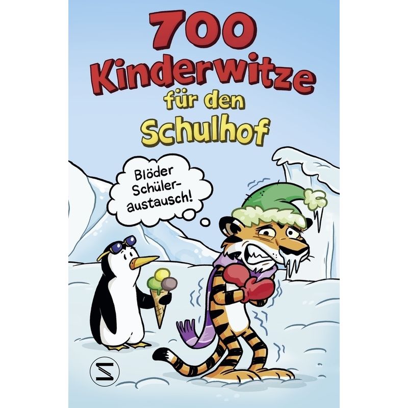 700 Kinderwitze Für Den Schulhof - Witze, Kartoniert (TB) von Schneiderbuch
