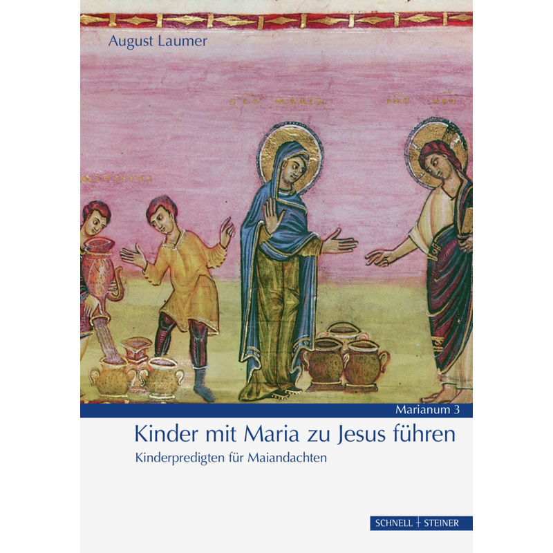 Kinder Mit Maria Zu Jesus Führen - August Laumer, Geheftet von Schnell & Steiner