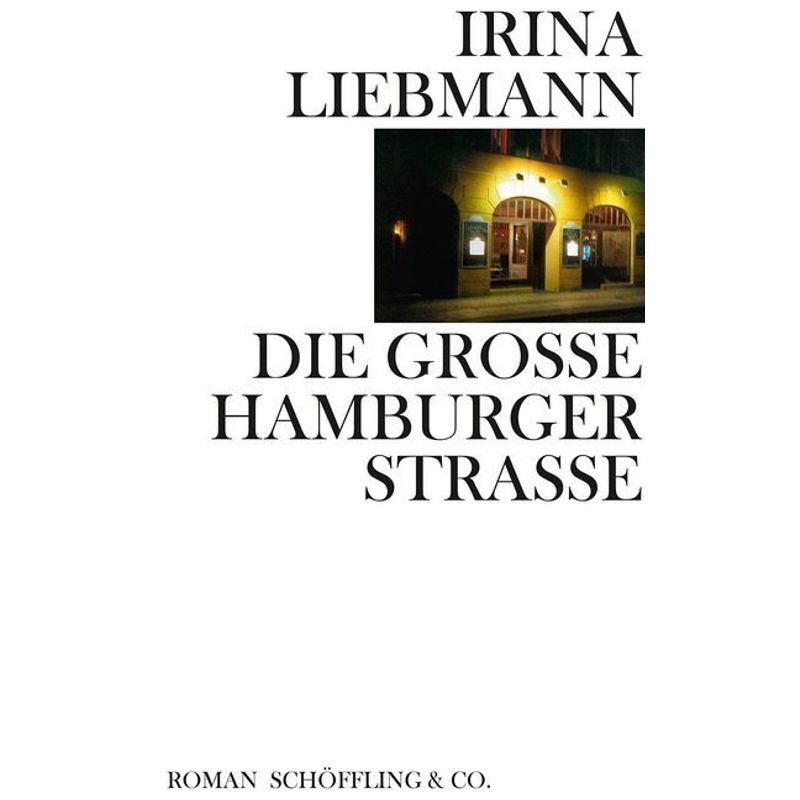 Die Große Hamburger Straße - Irina Liebmann, Gebunden von Schöffling