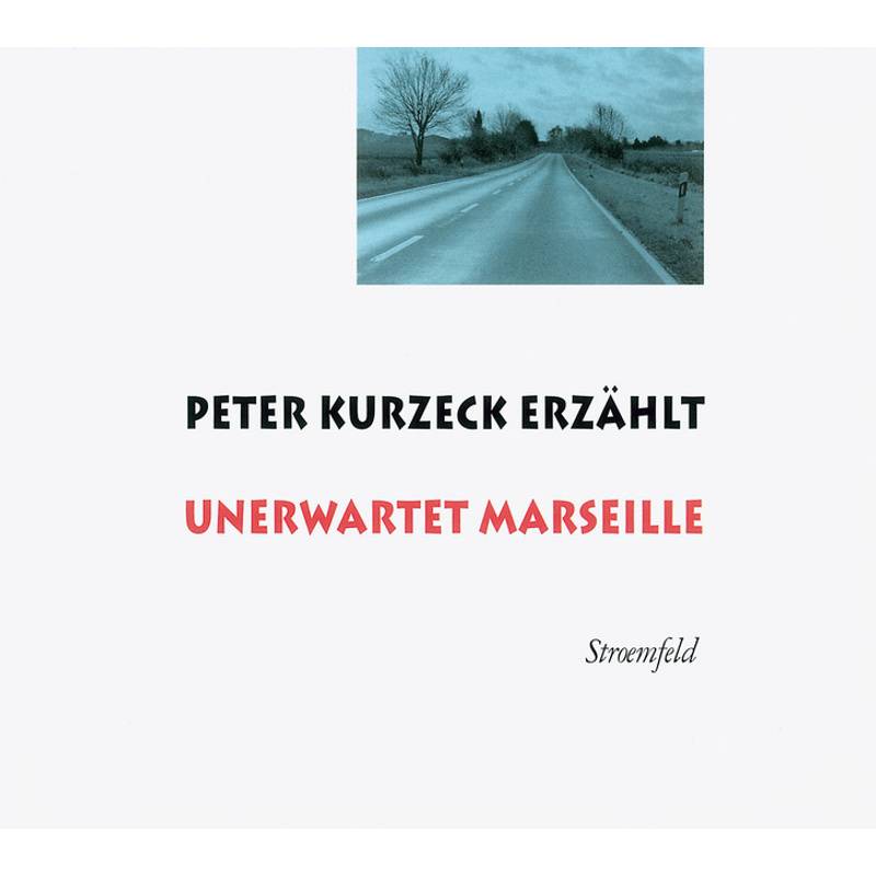 Peter Kurzeck Erzählt Unerwartet Marseille,2 Audio-Cds - Peter Kurzeck (Hörbuch) von Schöffling