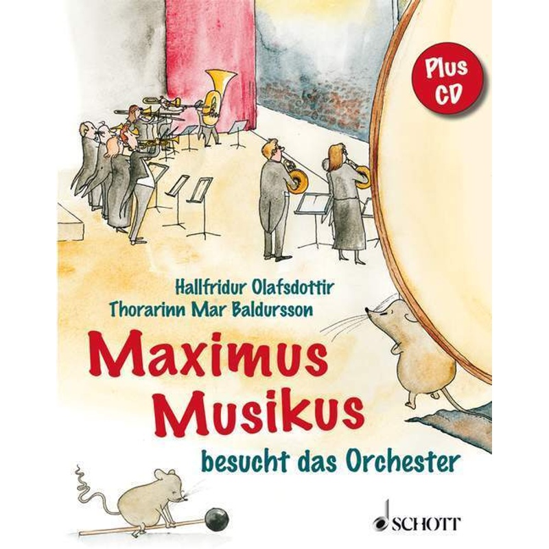 Maximus Musikus Besucht Das Orchester, M. Audio-Cd - Hallfridur Olafsdottir, Gebunden von Schott Music, Mainz
