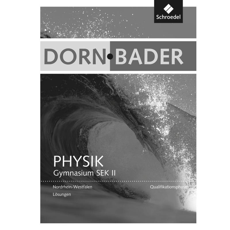 Dorn / Bader Physik Sii - Ausgabe 2014 Nordrhein-Westfalen, Geheftet von Westermann Bildungsmedien