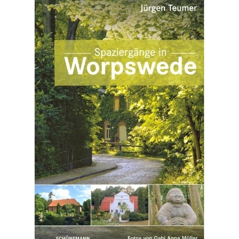 Spaziergänge In Worpswede - Jürgen Teumer, Kartoniert (TB) von Schünemann