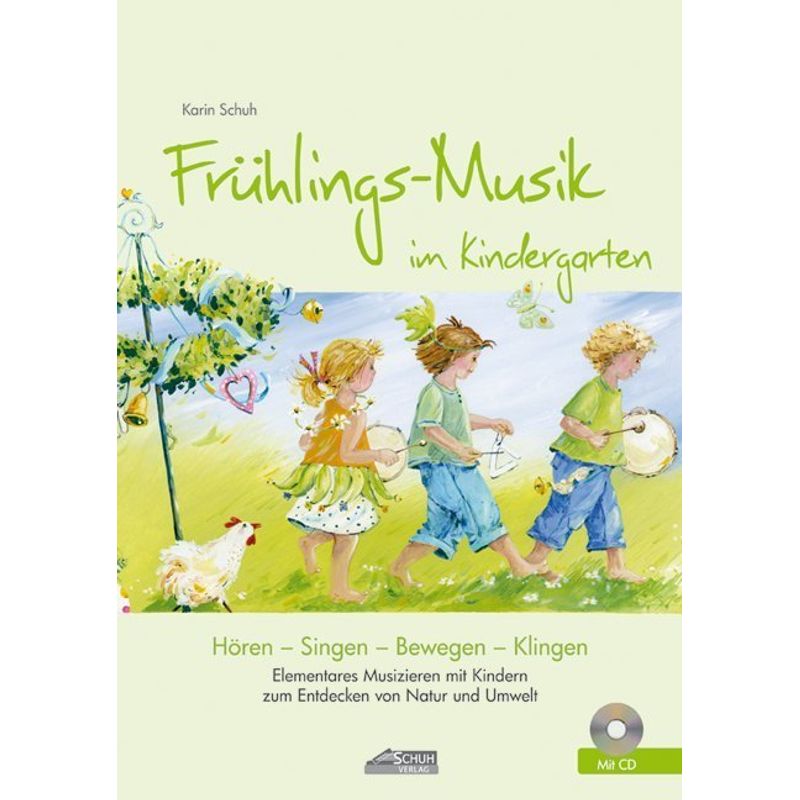 Frühlings-Musik Im Kindergarten (Inkl. Lieder-Cd), M. 1 Audio-Cd - Karin Schuh, Gebunden von Schuh