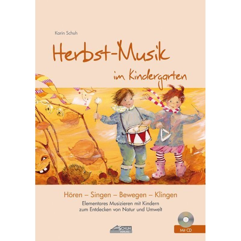 Hören - Singen - Bewegen - Klingen / Herbst-Musik Im Kindergarten (Inkl. Lieder-Cd), M. 1 Audio-Cd - Karin Schuh, Gebunden von Schuh