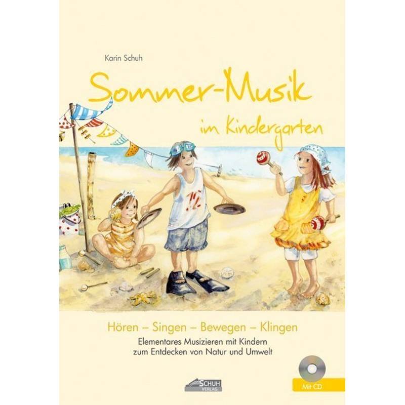 Sommer-Musik Im Kindergarten (Inkl. Lieder-Cd), M. 1 Audio-Cd - Karin Schuh, Gebunden von Schuh