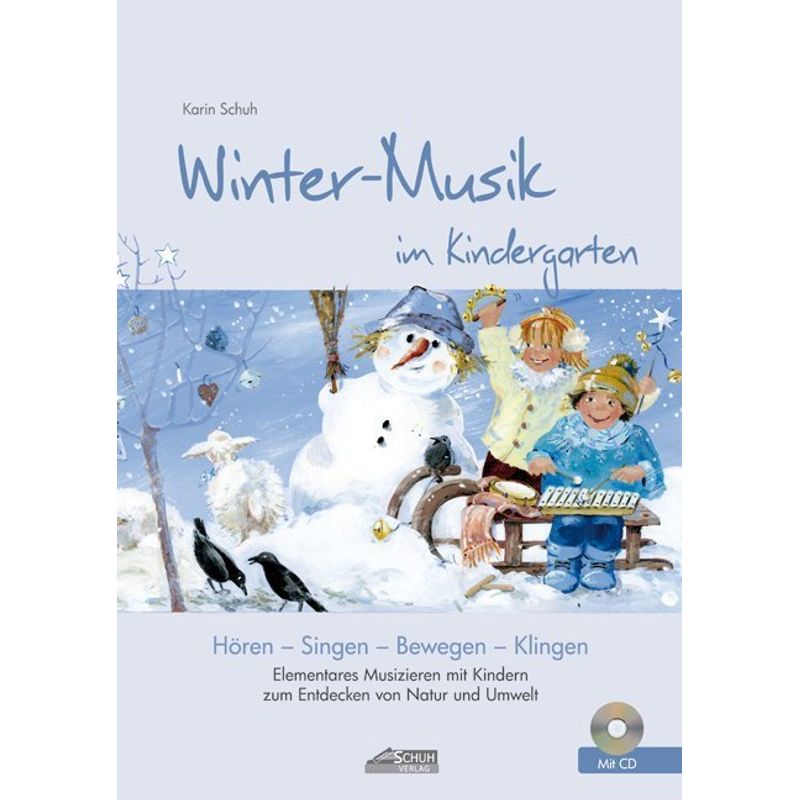 Winter-Musik Im Kindergarten (Inkl. Lieder-Cd), M. 1 Audio-Cd, 4 Teile - Karin Schuh, Gebunden von Schuh