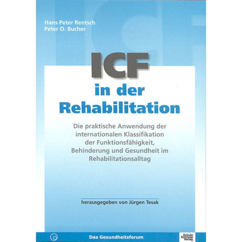 Das Gesundheitsforum / Icf In Der Rehabilitation - Hans-Peter Rentsch, Peter Bucher, Kartoniert (TB) von Schulz-Kirchner