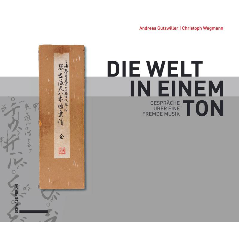 Die Welt In Einem Ton - Andreas Gutzwiller, Christoph Wegmann, Gebunden von Schwabe Verlag Basel