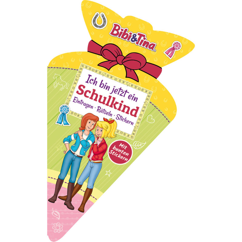 Bibi & Tina - Ich Bin Jetzt Ein Schulkind: Eintragen, Rätseln, Stickern - Schwager & Steinlein Verlag, Kartoniert (TB) von Schwager & Steinlein