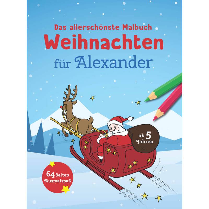 Das Allerschönste Malbuch Weihnachten Für Alexander, Kartoniert (TB) von Schwager & Steinlein