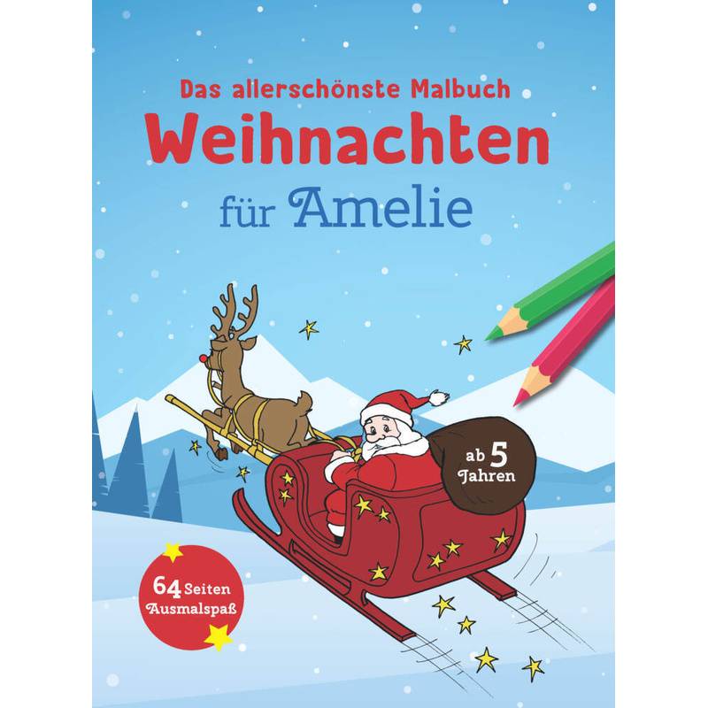 Das Allerschönste Malbuch Weihnachten Für Amelie, Kartoniert (TB) von Schwager & Steinlein