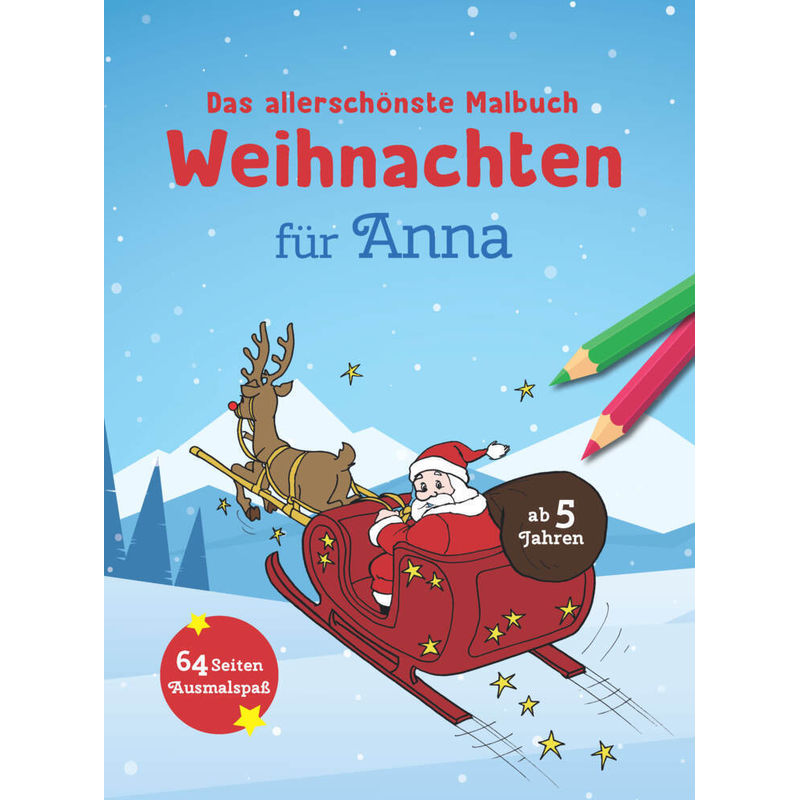 Das Allerschönste Malbuch Weihnachten Für Anna, Kartoniert (TB) von Schwager & Steinlein