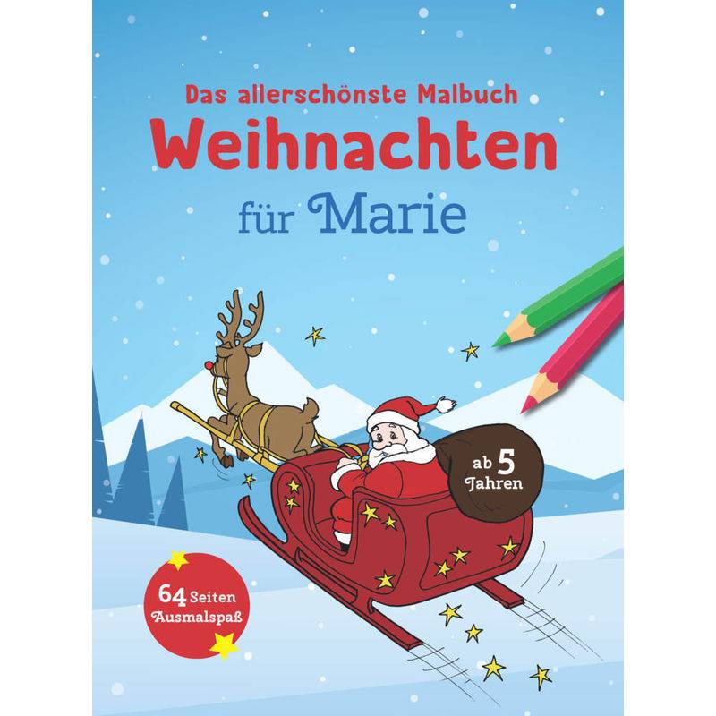Das Allerschönste Malbuch Weihnachten Für Marie, Kartoniert (TB) von Schwager & Steinlein