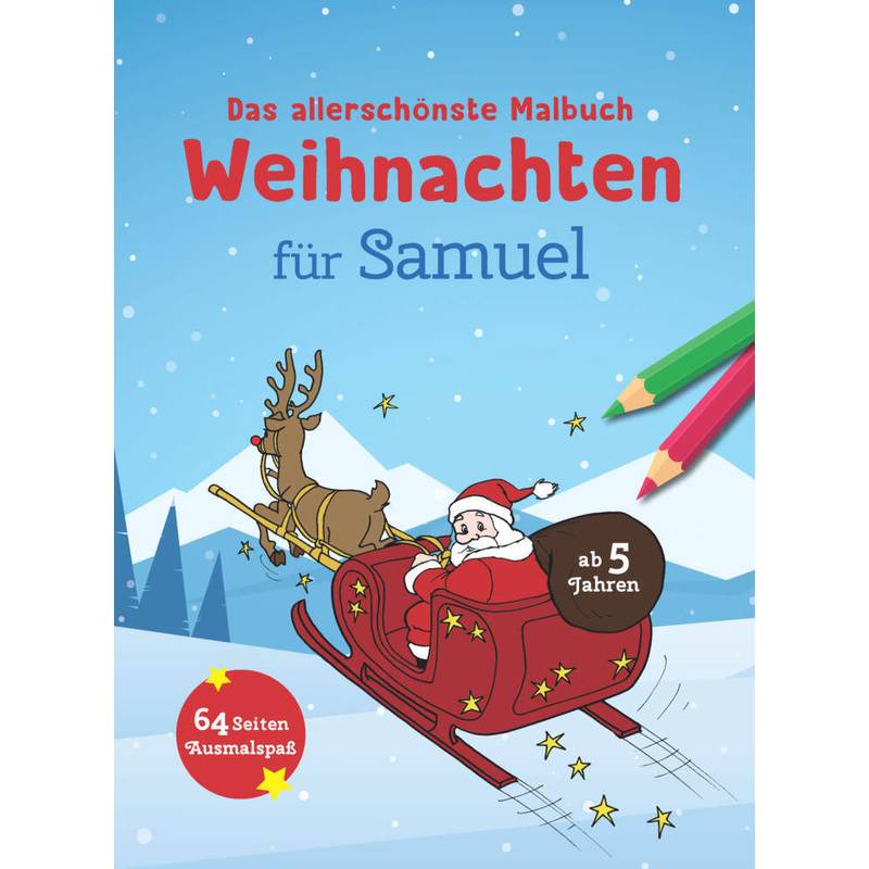 Das Allerschönste Malbuch Weihnachten Für Samuel, Kartoniert (TB) von Schwager & Steinlein