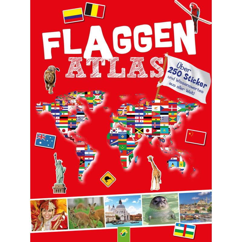 Flaggen Atlas Mit Stickern Für Kinder Ab 6 Jahren, Kartoniert (TB) von Schwager & Steinlein