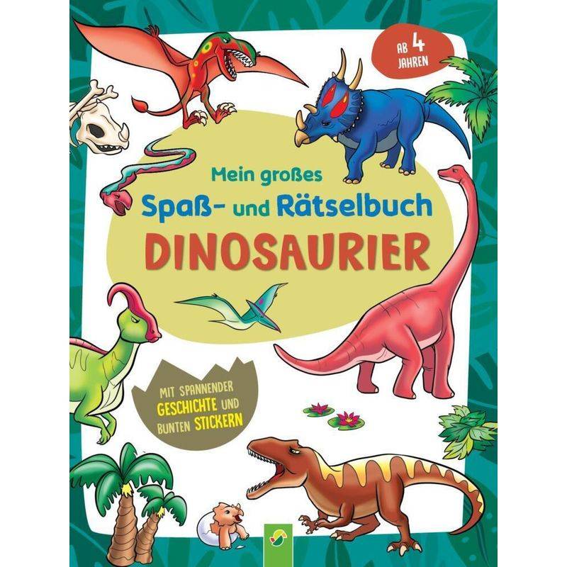 Mein Großes Spaß- Und Rätselbuch Dinosaurier - Alina Durinic, Schwager & Steinlein Verlag, Kartoniert (TB) von Schwager & Steinlein