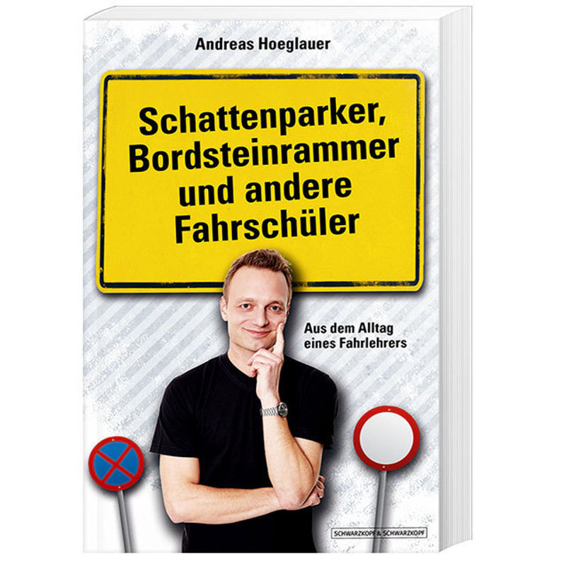 Schattenparker, Bordsteinrammer Und Andere Fahrschüler - Andreas Hoeglauer, Kartoniert (TB) von Schwarzkopf & Schwarzkopf