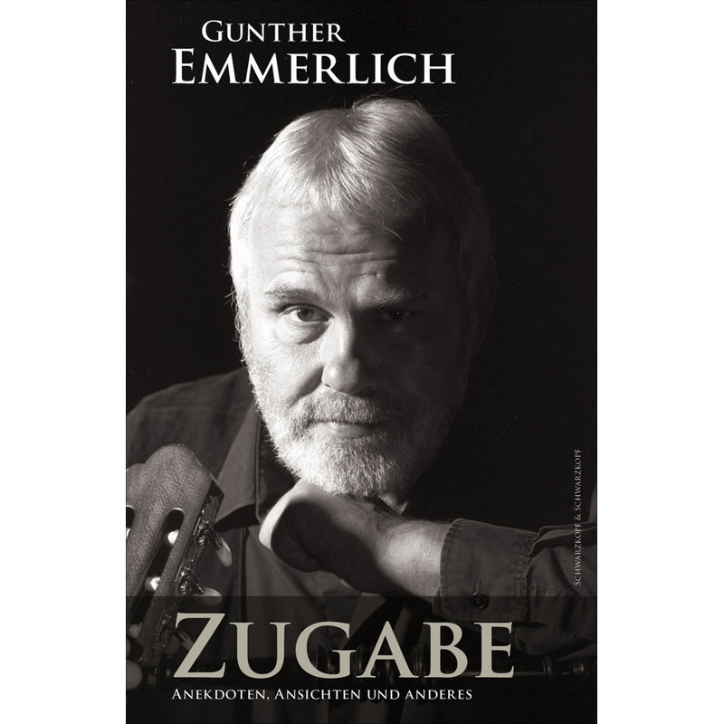 Zugabe (Teil 2 Der Autobiografie) - Gunther Emmerlich, Gebunden von Schwarzkopf & Schwarzkopf