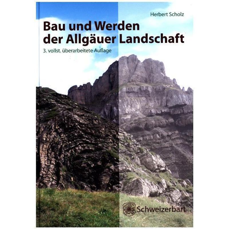 Bau Und Werden Der Allgäuer Landschaft - Herbert Scholz, Flex. Einband von Schweizerbart'sche Verlagsbuchhandlung
