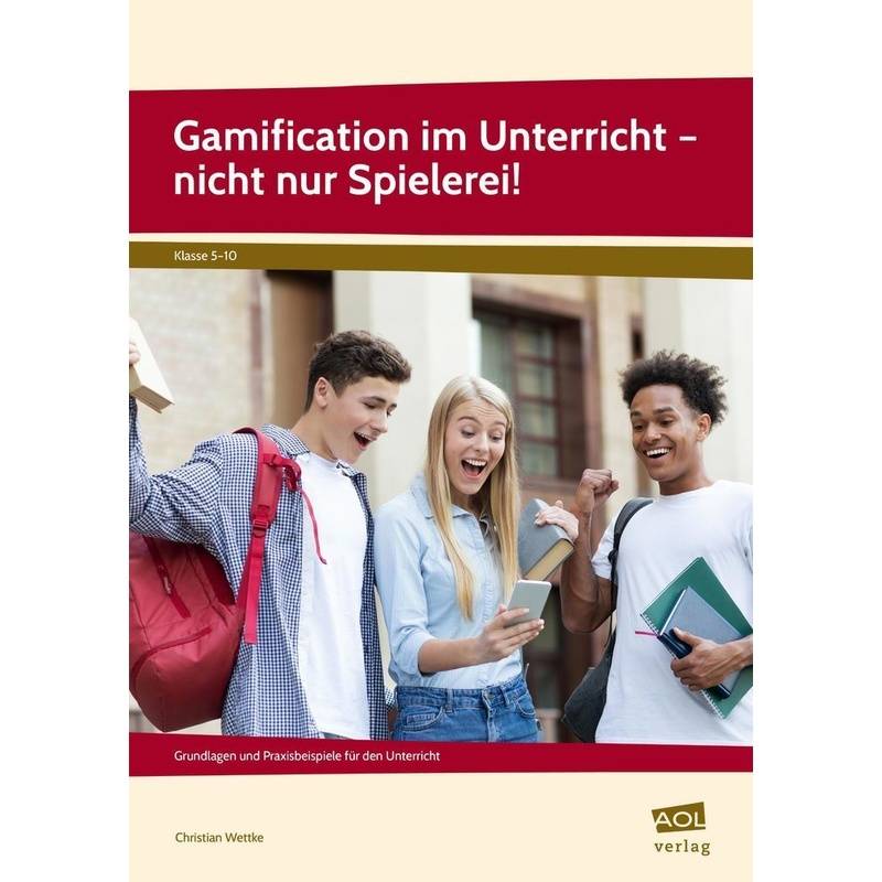 Gamification Im Unterricht - Nicht Nur Spielerei! - Christian Wettke, Geheftet von Scolix