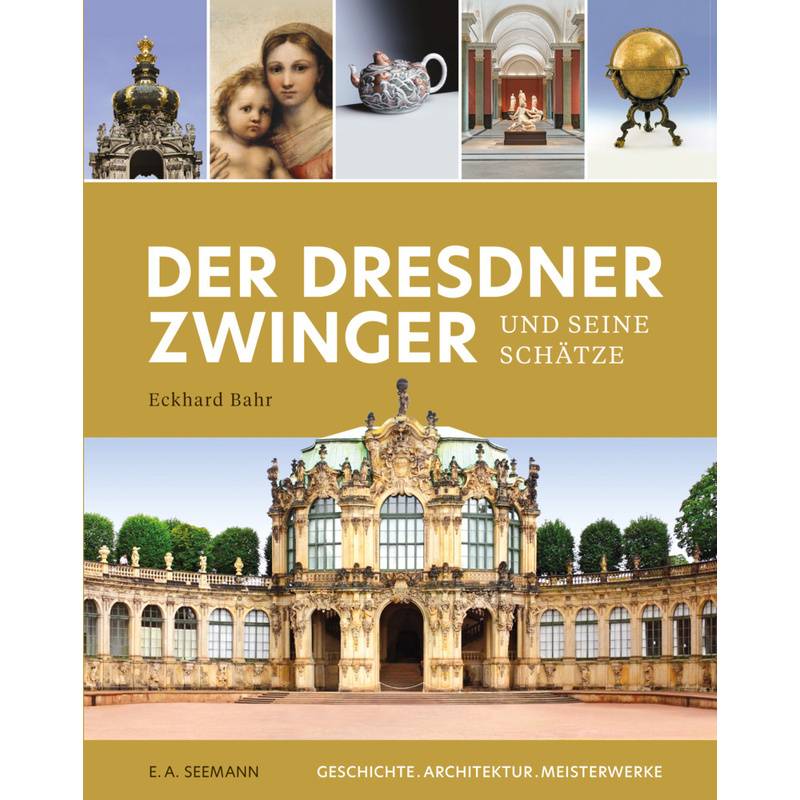 Der Dresdner Zwinger Und Seine Schätze - Eckhard Bahr, Gebunden von Seemann