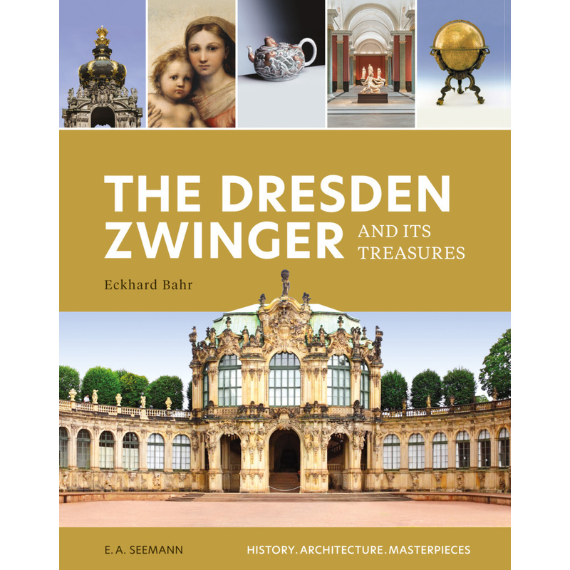 The Dresden Zwinger And Its Treasures - Eckhard Bahr, Gebunden von Seemann