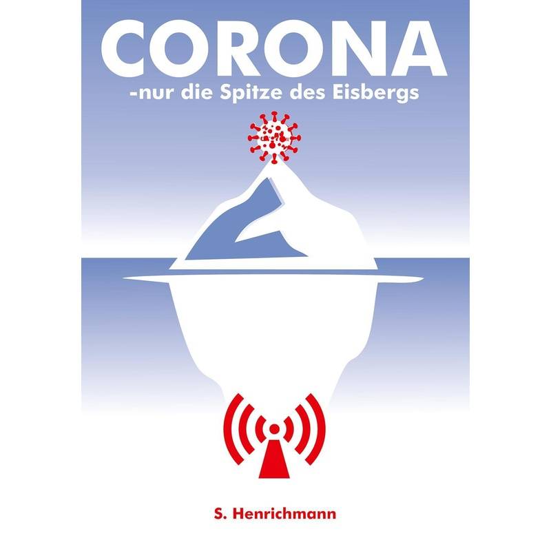 Corona - Nur Die Spitze Des Eisbergs - Sigrid Henrichmann, Taschenbuch von Shaker Media