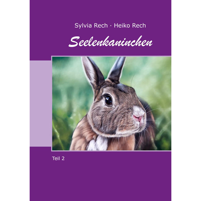 Seelenkaninchen - Sylvia Rech, Heiko Rech, Kartoniert (TB) von Shaker Media