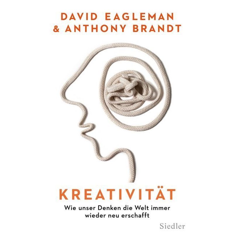 Kreativität - David Eagleman, Anthony Brandt, Gebunden von Siedler