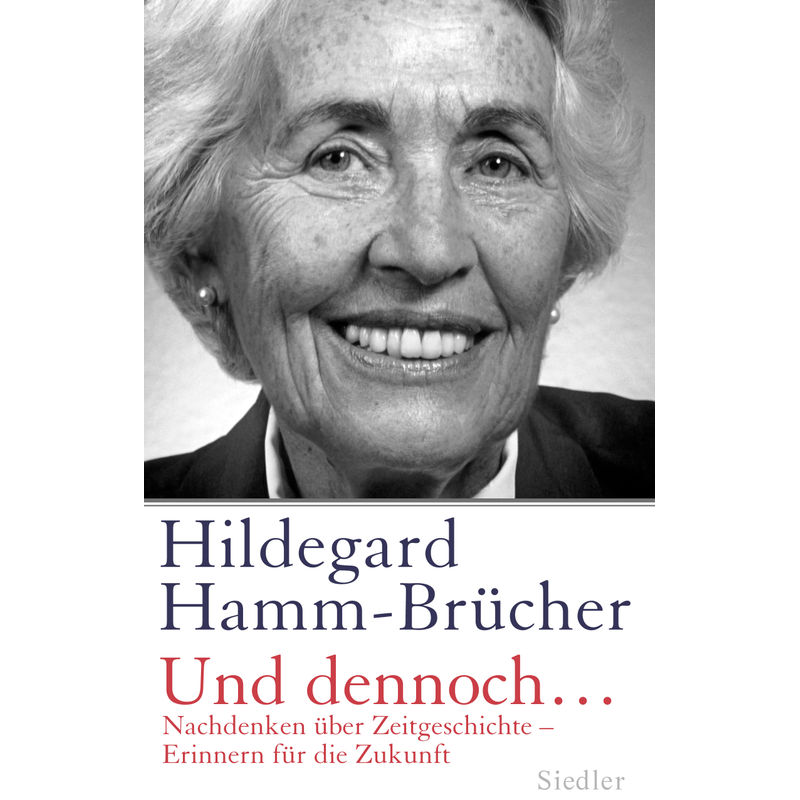 Und Dennoch... - Hildegard Hamm-Brücher, Gebunden von Siedler