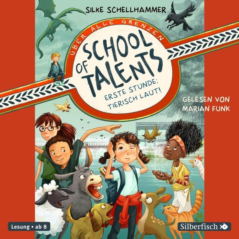School Of Talents - 1 - Erste Stunde: Tierisch Laut! - Silke Schellhammer (Hörbuch) von Silberfisch