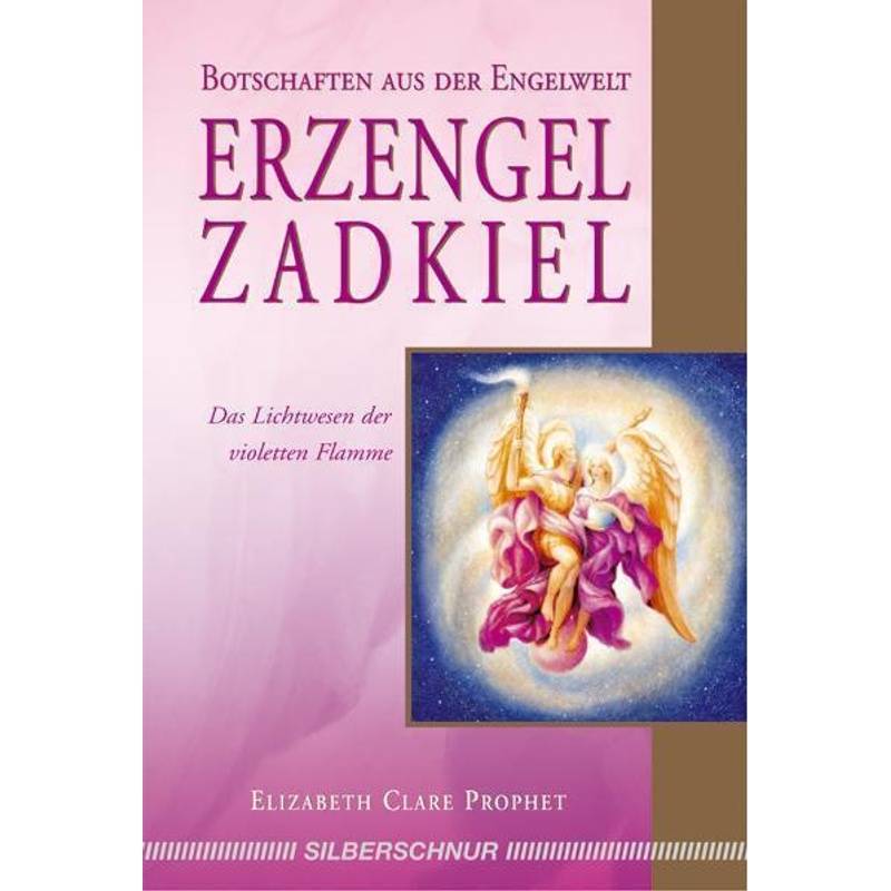 Erzengel Zadkiel - Elizabeth Clare Prophet, Kartoniert (TB) von Silberschnur