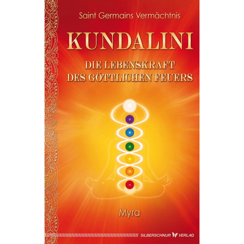 Kundalini - Die Lebenskraft Des Göttlichen Feuers - Myra, Kartoniert (TB) von Silberschnur
