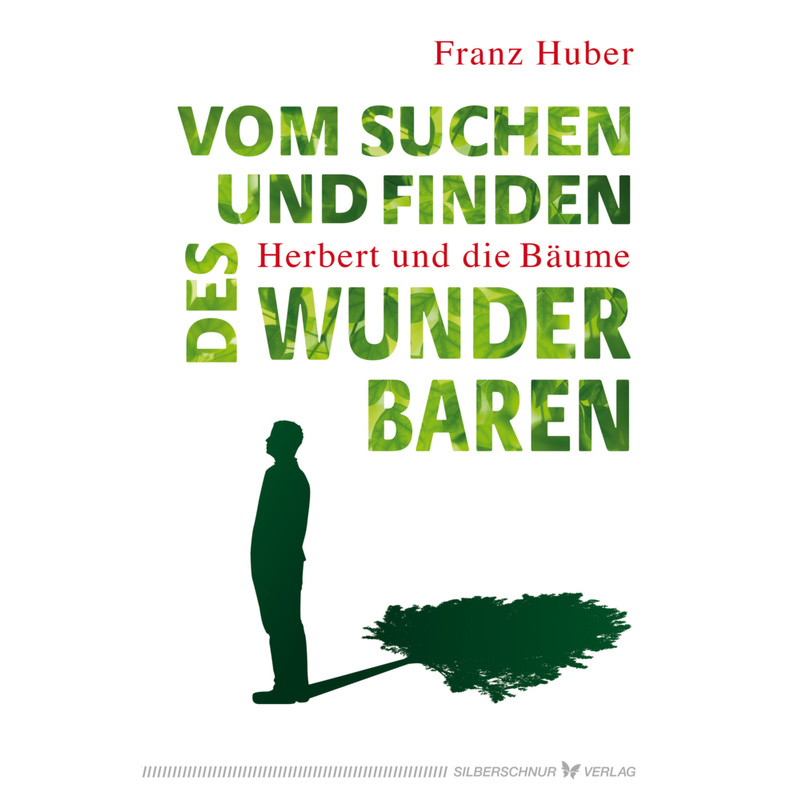 Vom Suchen Und Finden Des Wunderbaren - Franz Huber, Gebunden von Silberschnur