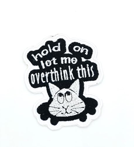 Aufnäher mit Aufschrift "Cat Hold On Let Me Overthink This", bestickt, zum Aufbügeln von Slow Vibes Patch Store