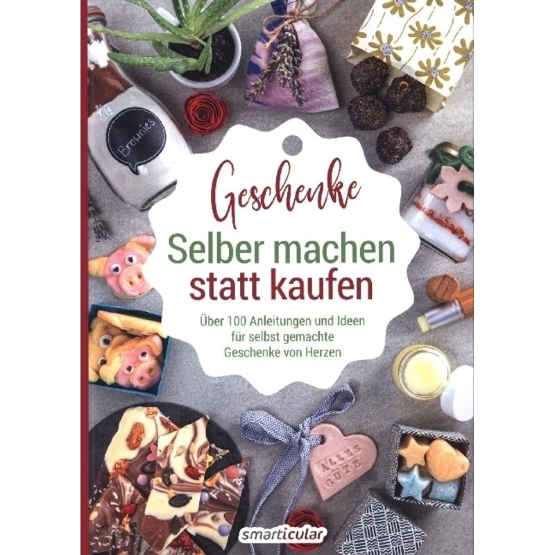 Selber Machen Statt Kaufen - Geschenke, Kartoniert (TB) von Smarticular Verlag
