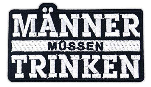 Aufnäher Aufbügler Patch Männer müssen trinken von Spaß Kostet