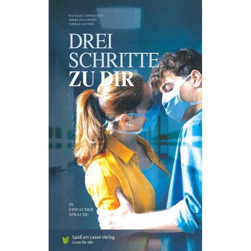 Drei Schritte Zu Dir - Rachael Lippincott, Mikki Daughtry, Tobias Iaconis, Kartoniert (TB) von Spaß am Lesen Verlag GmbH