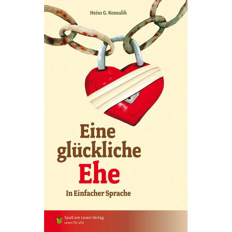 Eine Glückliche Ehe - Heinz Konsalik, Kartoniert (TB) von Spaß am Lesen Verlag GmbH