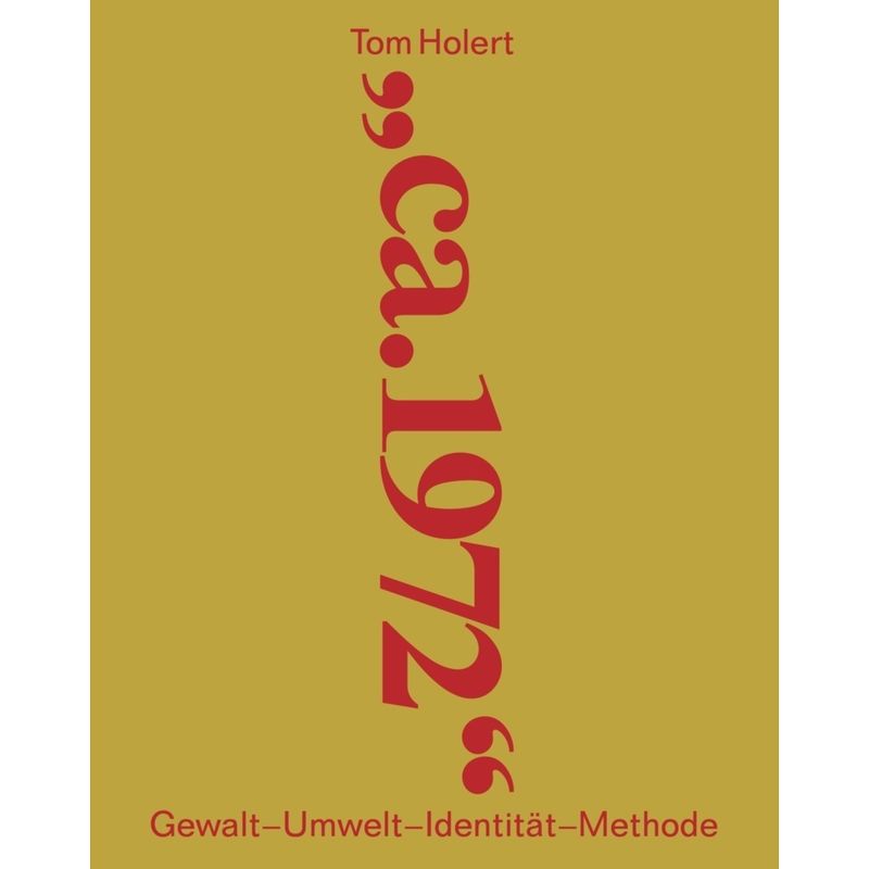 Ca. 1972 - Tom Holert, Gebunden von Spector Books