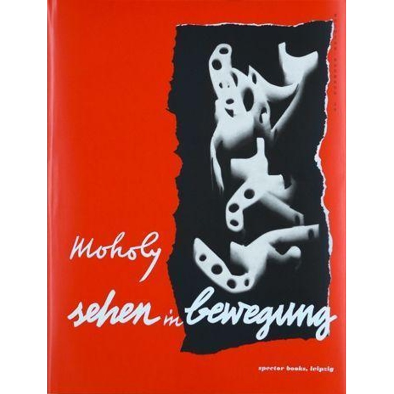Sehen In Bewegung - László Moholy-Nagy, Gebunden von Spector Books